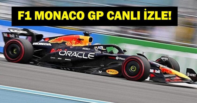 MONACO GP CANLI İZLE| Formula 1 Monaco GP Canlı İzle! Formula 1 Monaco Grand Prix’si Hangi Kanalda, Saat Kaçta?