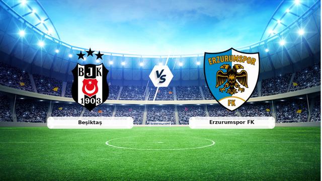 CANLI | Beşiktaş – Erzurumspor FK maç anlatımı! Maç ne zaman? Saat kaçta ve hangi kanalda? – 11 Eylül 2026